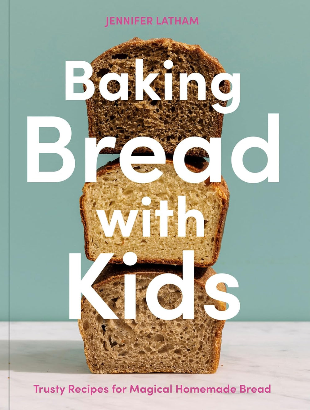 Baking Bread with Kids by Jennifer Latham - Kids Cookbook