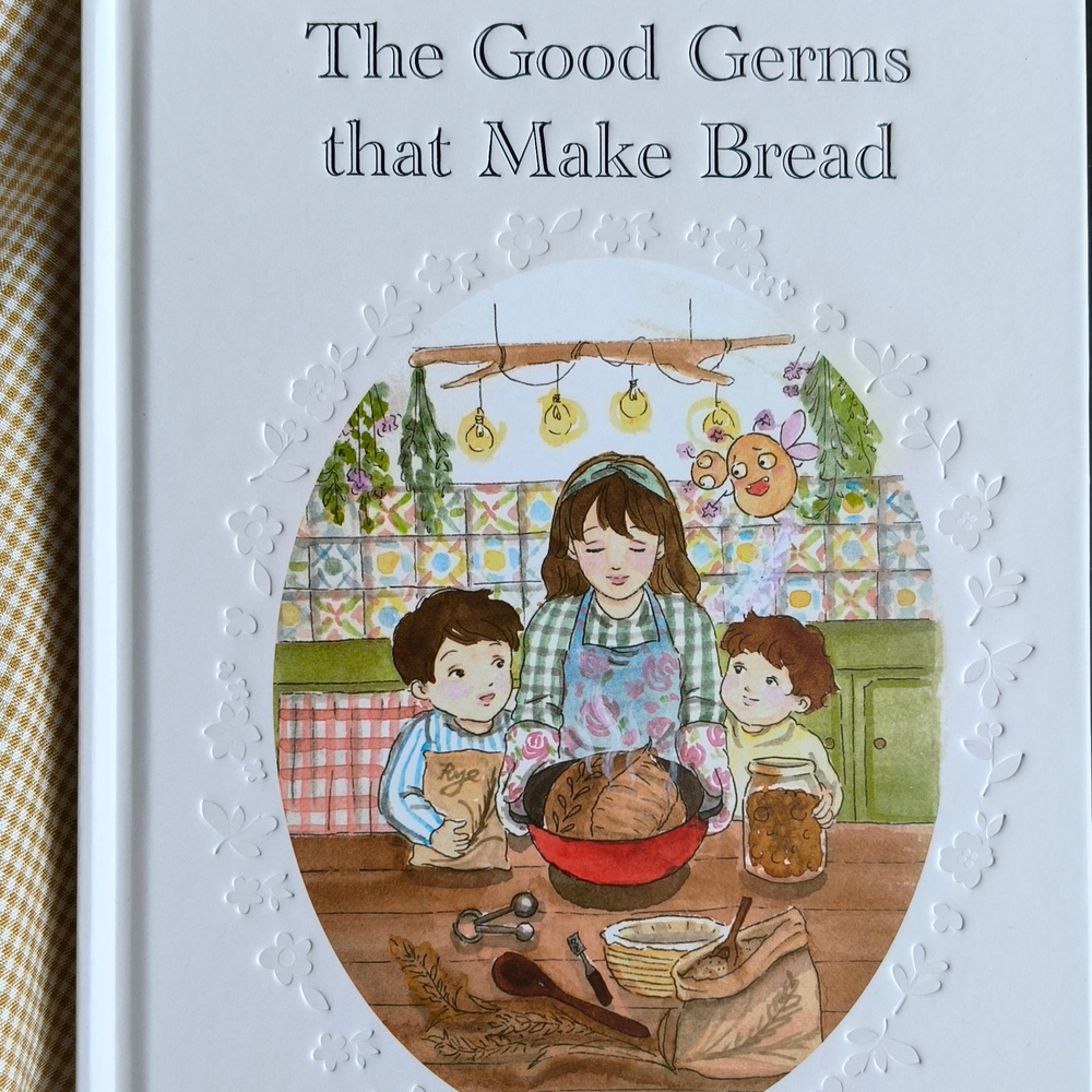 The Good Germs that Make Bread by Esther Siam - Kids Hard Cover Cookbook