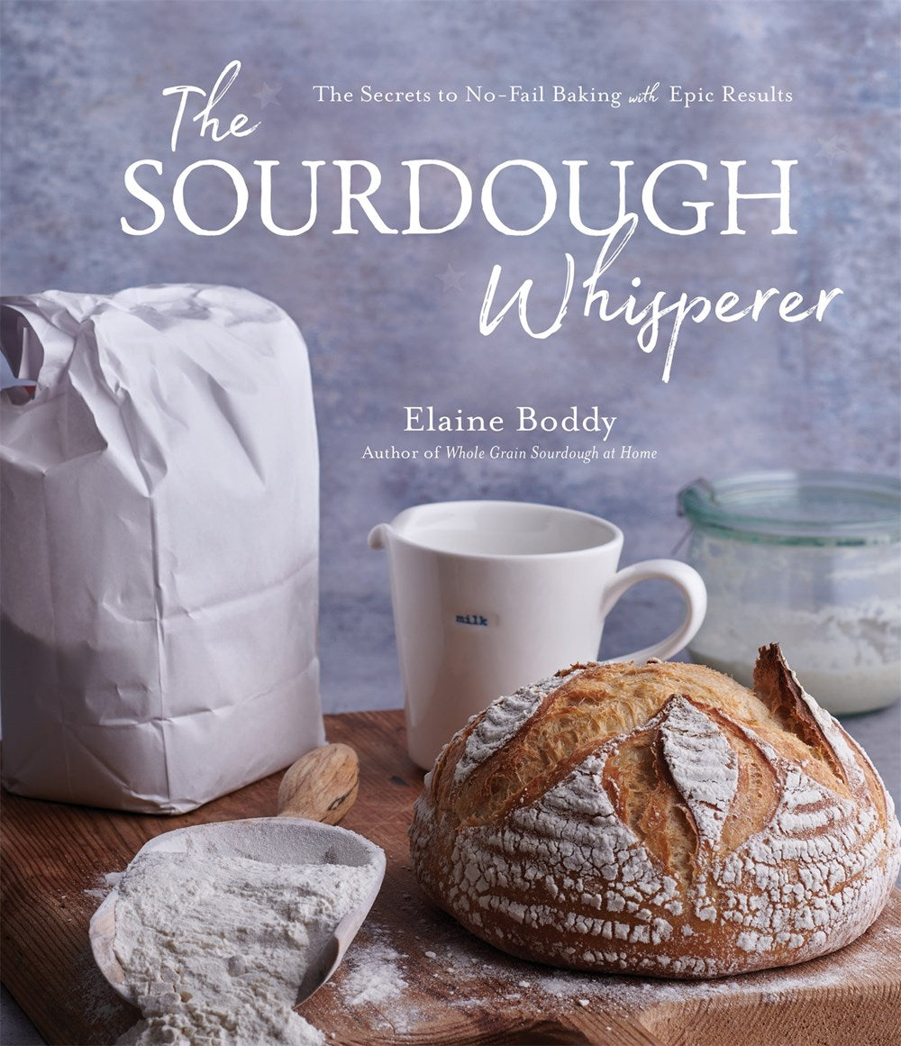 The Sourdough Whisperer by Elaine Boddy - Cookbook